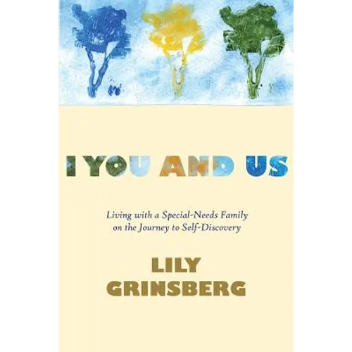 I You And Us: Living with a Special-Needs Family on the Journey to Self-Discovery - Paperback
