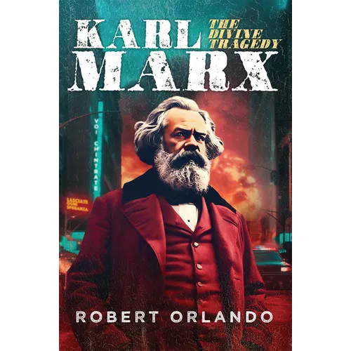 Karl Marx: The Divine Tragedy - Hardcover