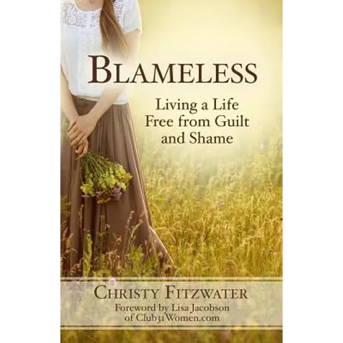 Blameless: Living a Life Free from Guilt and Shame - Paperback