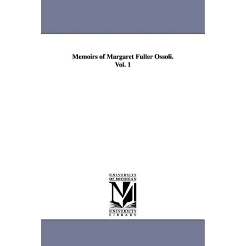Memoirs of Margaret Fuller Ossoli.Vol. 1 - Hardcover