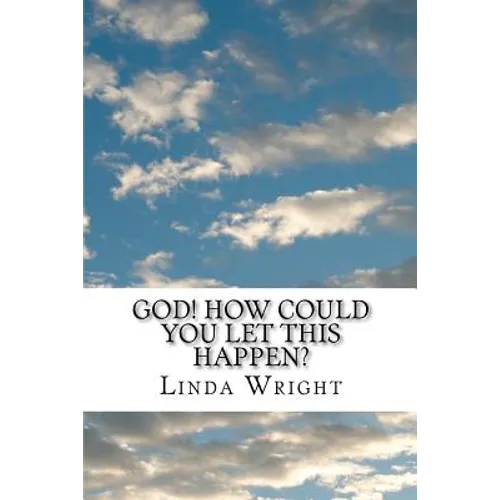 God! How Could You Let This Happen? - Paperback