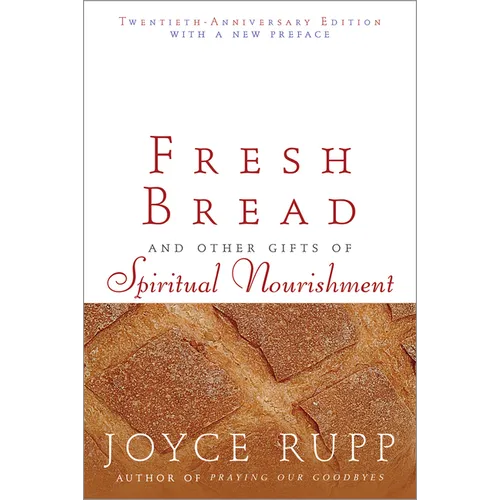 Fresh Bread: And Other Gifts of Spiritual Nourishment - Paperback