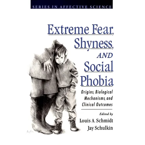 Extreme Fear, Shyness, and Social Phobia - Hardcover