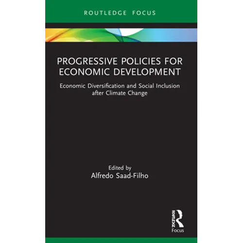 Progressive Policies for Economic Development: Economic Diversification and Social Inclusion After Climate Change - Paperback
