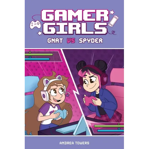 Gamer Girls: Gnat vs. Spyder: Volume 1 - Paperback