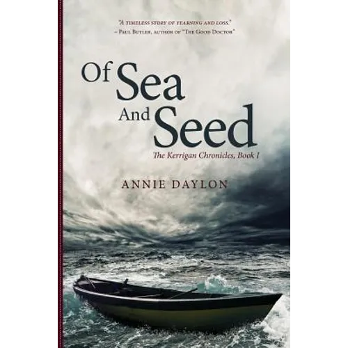 Of Sea and Seed: The Kerrigan Chronicles, Book I - Paperback