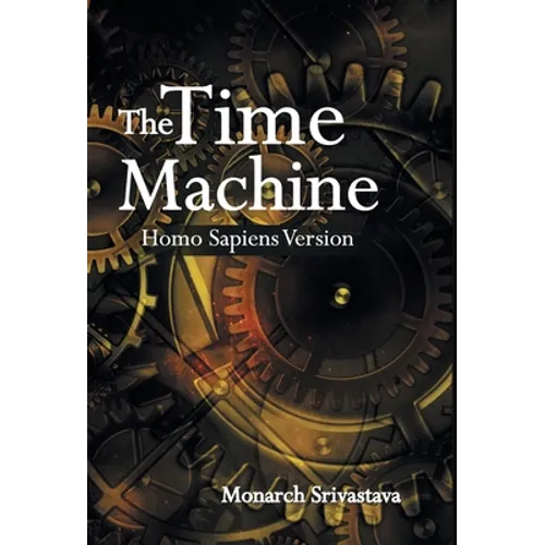 The Time Machine: Homo Sapiens Version - Hardcover