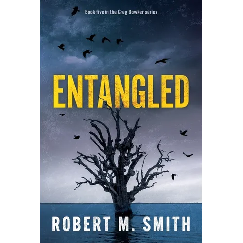 Entangled: Book 5 - Greg Bowker Series - Paperback