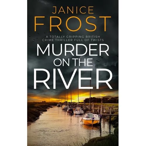 Murder on the River: a totally gripping British crime thriller full of twists - Paperback