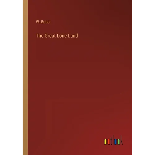 The Great Lone Land - Paperback