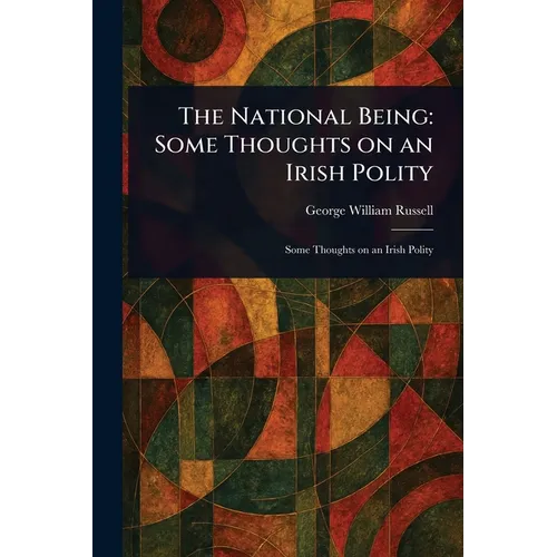 The National Being: Some Thoughts on an Irish Polity - Paperback