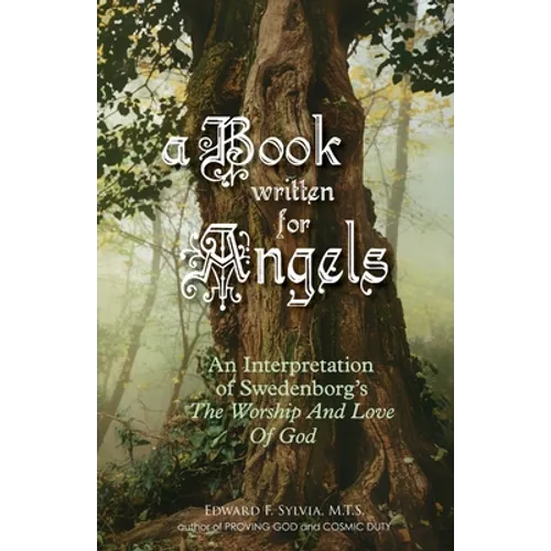 A Book Written For Angels: An interpretation of Swedenborg's 