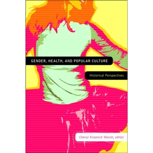 Gender, Health, and Popular Culture: Historical Perspectives - Paperback
