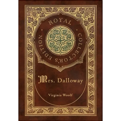 Mrs. Dalloway (Royal Collector's Edition) (Case Laminate Hardcover with Jacket) - Hardcover