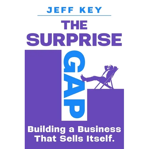 The Surprise Gap: Building a Business That Sells Itself - Paperback