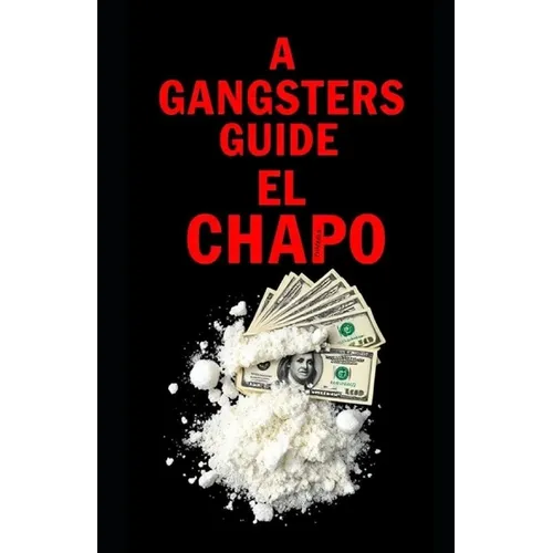 A Gangsters Guide: El Chapo - Paperback