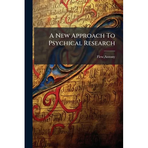 A New Approach To Psychical Research - Paperback