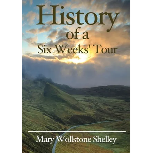 History of a Six Weeks' Tour - Paperback