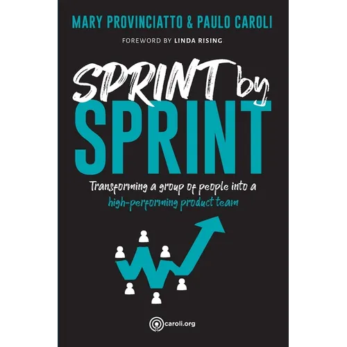 Sprint by Sprint: Transforming a group of people into a high-performing product team - Paperback