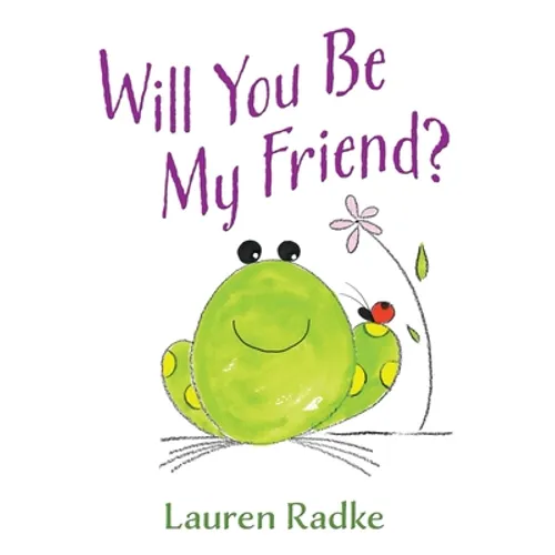 Will You Be My Friend? - Hardcover