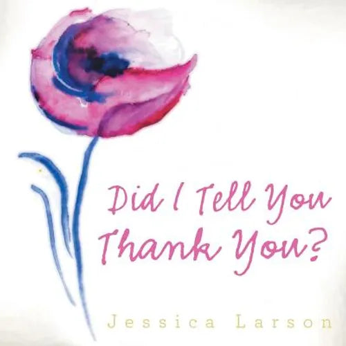 Did I Tell You Thank You? - Paperback