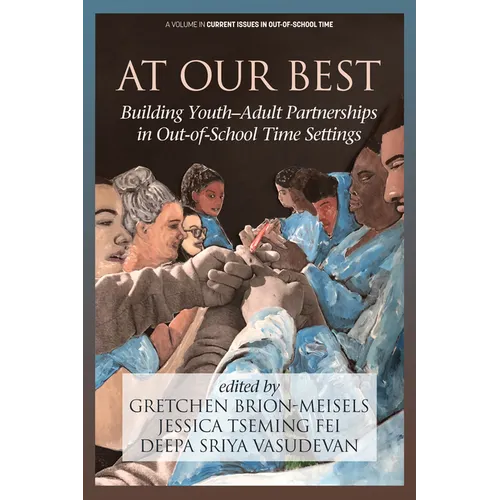 At Our Best: Building Youth-Adult Partnerships in Out-Of-School Time Settings - Paperback