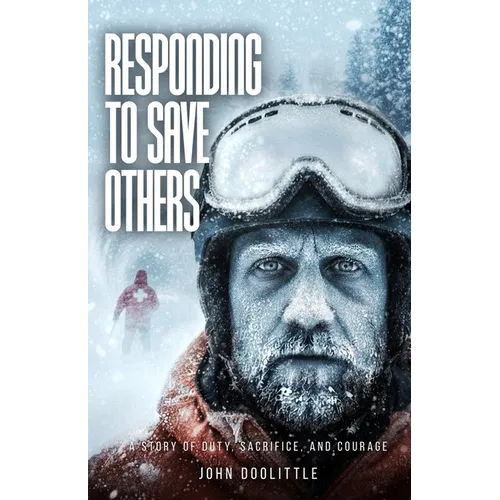 Responding to Save Others: A Story of Duty, Sacrifice, and Courage - Paperback