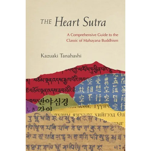 The Heart Sutra: A Comprehensive Guide to the Classic of Mahayana Buddhism - Paperback
