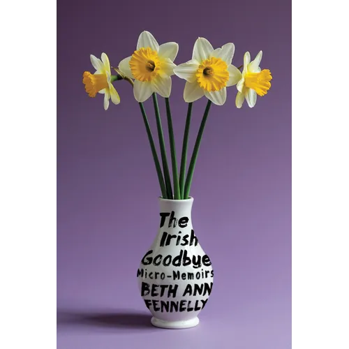 The Irish Goodbye: Micro-Memoirs - Hardcover
