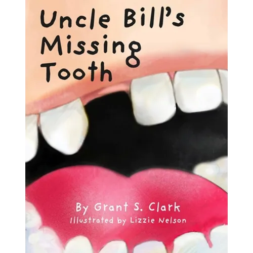 Uncle Bill's Missing Tooth - Paperback