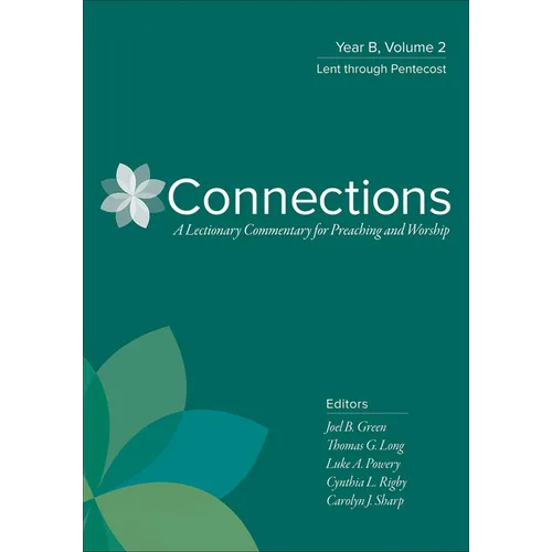 Connections: Year B, Volume 2: Lent Through Pentecost - Hardcover