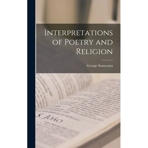 Interpretations of Poetry and Religion - Hardcover