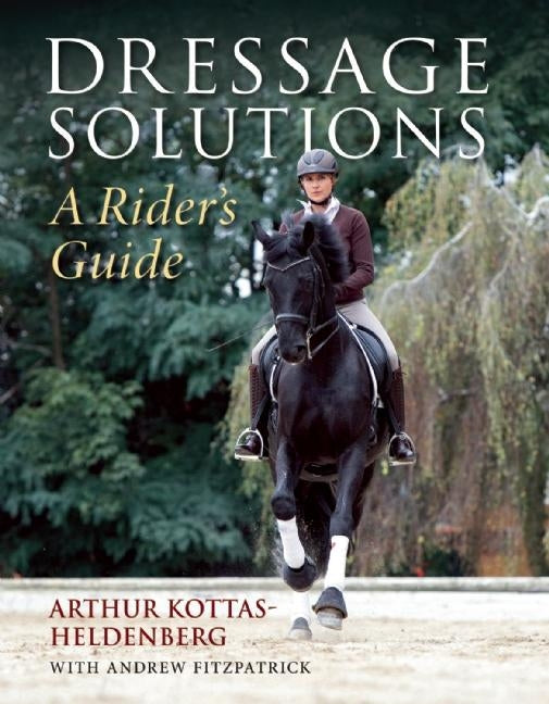 Dressage Solutions: A Rider's Guide - Hardcover