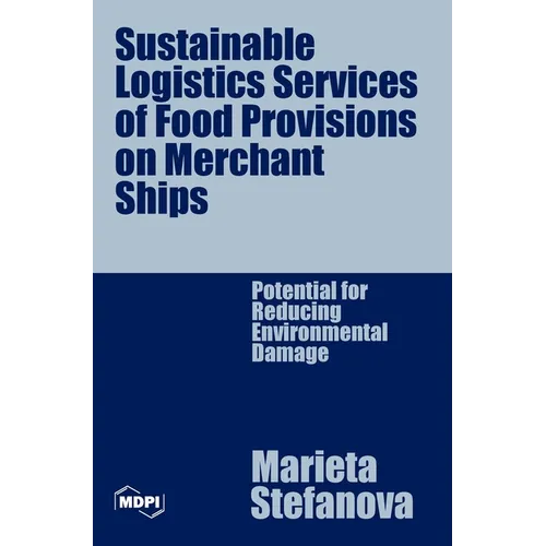 Sustainable Logistics Services of Food Provisions on Merchant Ships: Potential for Reducing Environmental Damage - Hardcover