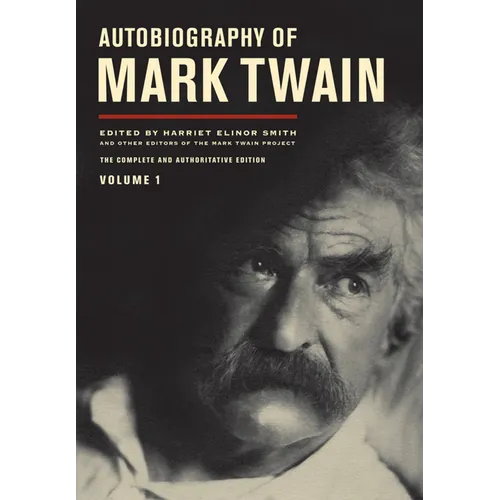 Autobiography of Mark Twain, Volume 1: The Complete and Authoritative Edition Volume 10