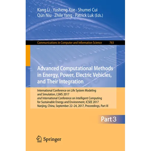Advanced Computational Methods in Energy, Power, Electric Vehicles, and Their Integration: International Conference on Life System Modeling and Simula