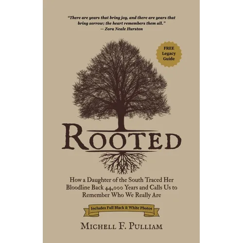 Rooted: How a Daughter of the South Traced Her Bloodline Back 44,000 Years and Calls Us to Remember Who We Really Are - Paperback