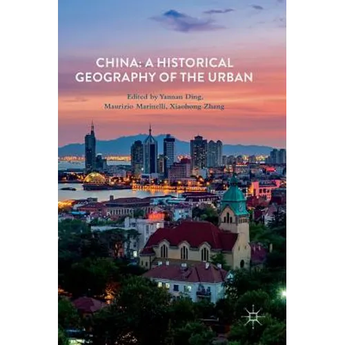 China: A Historical Geography of the Urban - Hardcover