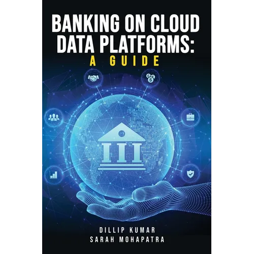 Banking on Cloud Data Platforms: A Guide - Paperback
