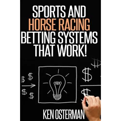 Sports and Horse Racing Betting Systems That Work! - Paperback