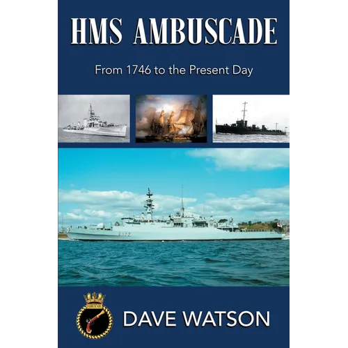 HMS Ambuscade: From 1746 to the Present Day - Paperback