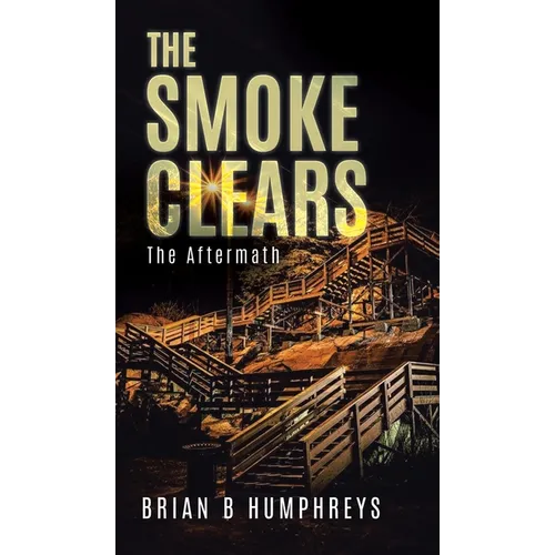 The Smoke Clears: The Aftermath - Hardcover