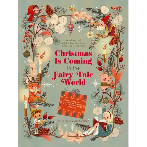 Christmas Is Coming in the Fairy Tale World: An Advent Book with 24 Flaps with Stories, Crafts, Recipes, and More! - Hardcover
