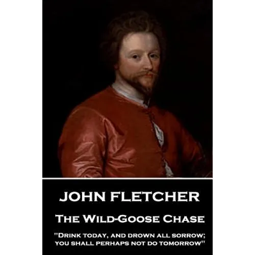 John Fletcher - The Wild-Goose Chase: 