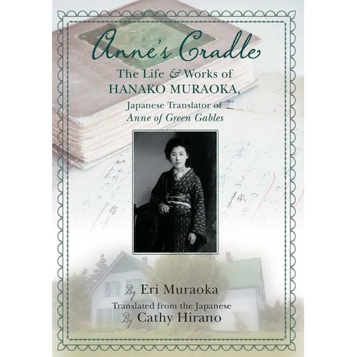 Anne's Cradle: The Life and Works of Hanako Muraoka, Japanese Translator of Anne of Green Gables - Paperback