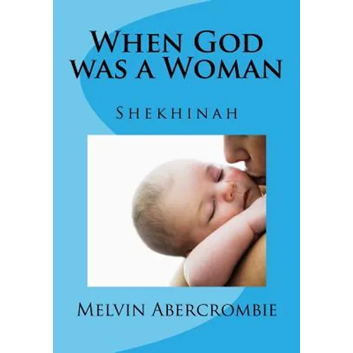When God was a Woman: Shekhinah