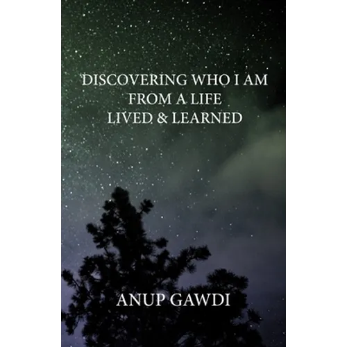 Discovering 'Who I Am' - From A Life Lived And Learned - Paperback