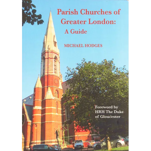Parish Churches of Greater London: A Guide - Paperback