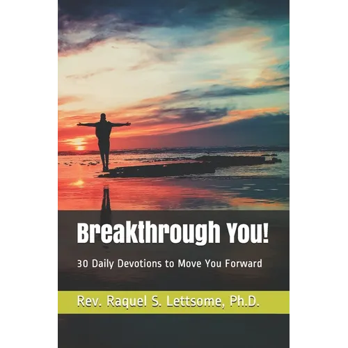Breakthrough You!: 30 Daily Devotions to Move You Forward - Paperback