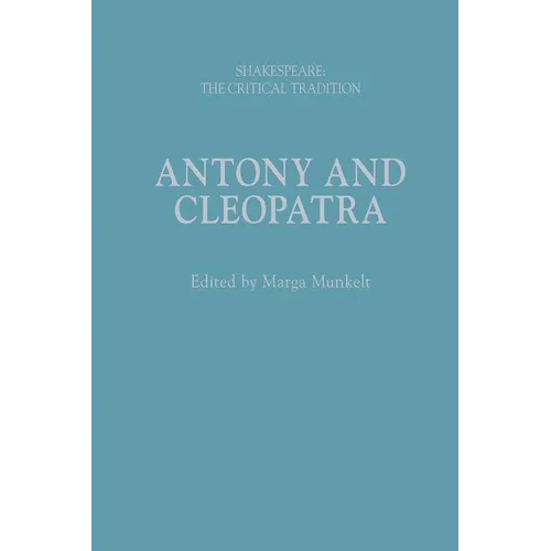 Antony and Cleopatra: Shakespeare: The Critical Tradition - Paperback
